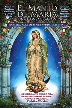portada El Manto de María: Una Consagración Mariana Para Obtener Ayuda Celestial (in Spanish)