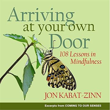 portada Arriving At Your Own Door: 108 lessons in mindfulness