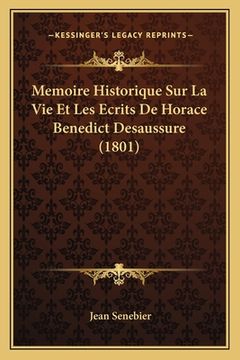 portada Memoire Historique Sur La Vie Et Les Ecrits De Horace Benedict Desaussure (1801) (in French)