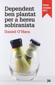 portada Dependent Ben Plantat Per A Hereu Sobiranista (Premi Octubre 2011)