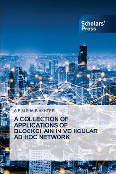 portada A Collection of Applications of Blockchain in Vehicular Ad Hoc Network