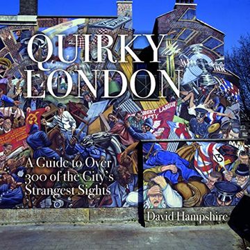 portada Quirky London: A Guide to Over 300 if the City's Strangest Sights (in English)