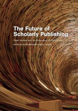 portada The Future of Scholarly Publishing: Open Access and the Economics of Digitisation (en Inglés)