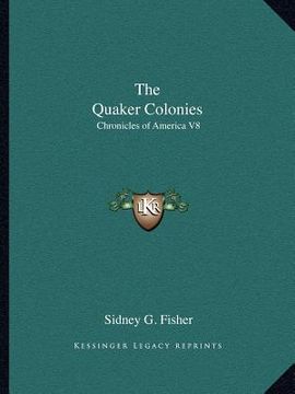 portada the quaker colonies: chronicles of america v8 (en Inglés)