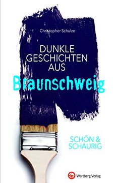 portada Schön & Schaurig - Dunkle Geschichten aus Braunschweig (Geschichten und Anekdoten)