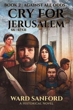 portada Cry For Jerusalem - Book 2 66-67 CE: Against All Odds (en Inglés)