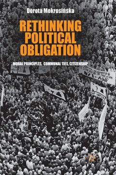 portada Rethinking Political Obligation: Moral Principles, Communal Ties, Citizenship (in English)