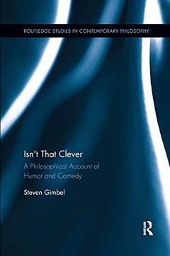 portada Isn’T That Clever: A Philosophical Account of Humor and Comedy (Routledge Studies in Contemporary Philosophy) (en Inglés)