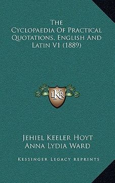 portada the cyclopaedia of practical quotations, english and latin v1 (1889) (en Inglés)