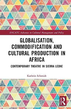 portada Globalisation, Commodification and Cultural Production in Africa (Encatc Advances in Cultural Management and Policy) (en Inglés)