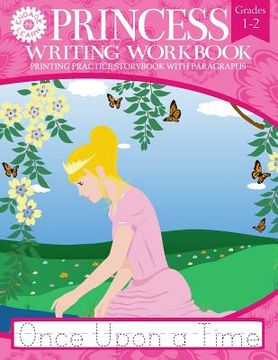 portada Princess Writing Workbook Printing Practice Storybook with Paragraphs (en Inglés)