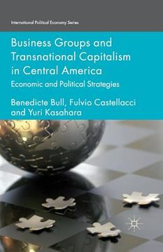 portada Business Groups and Transnational Capitalism in Central America: Economic and Political Strategies (en Inglés)