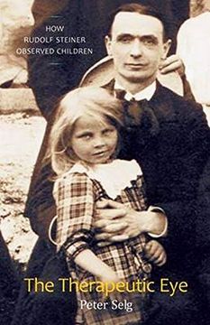 portada The Therapeutic Eye: How Rudolf Steiner Observed Children (en Inglés)