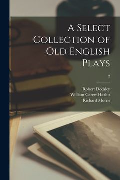 portada A Select Collection of Old English Plays; 2