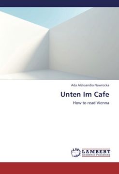 portada Unten Im Cafe: How to read Vienna