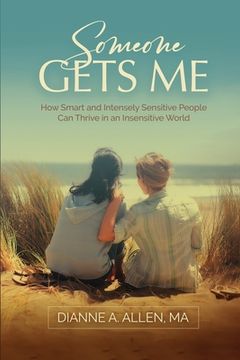 portada Someone Gets Me: How Intensely Sensitive People Can Thrive in an Insensitive World (en Inglés)