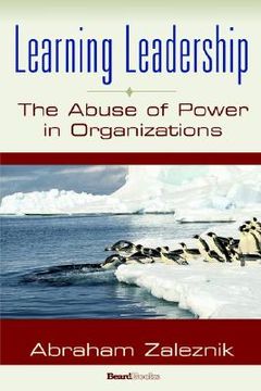 portada learning leadership: the abuse of power in organizations (en Inglés)
