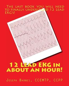 portada 12 Lead EKG in about an Hour! (en Inglés)