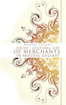 portada Socio-cultural life of Merchants in Mughal Gujarat (in English)