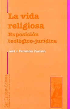 portada La vida religiosa : exposición teológica-jurídica