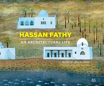 portada Hassan Fathy: An Architectural Life (en Inglés)