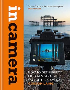 portada In Camera: Perfect Pictures Straight out of the Camera (en Inglés)