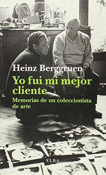 portada Yo fui mi Mejor Cliente: Memorias de un Marchante de Arte (in Spanish)