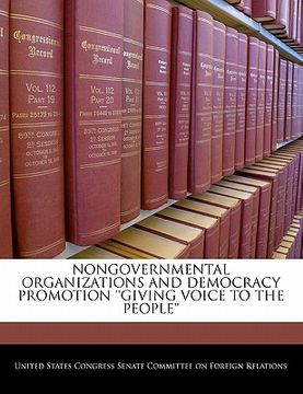 portada nongovernmental organizations and democracy promotion ''giving voice to the people'' (en Inglés)