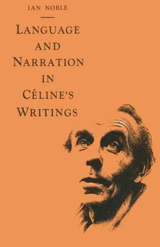 portada Language and Narration in Céline’s Writings: The Challenge of Disorder