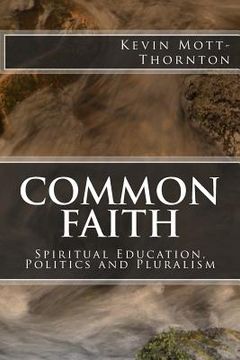 portada Common Faith: Spiritual Education, Politics and Pluralism (en Inglés)