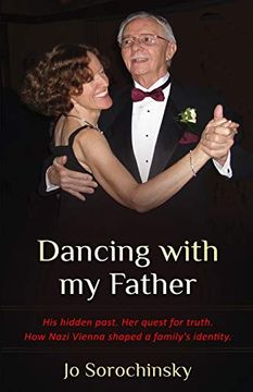 portada Dancing With my Father: His Hidden Past. Her Quest for Truth. How Nazi Vienna Shaped a Family'S Identity. (Holocaust Survivor True Stories Wwii) (en Inglés)