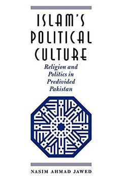 portada Islam's Political Culture: Religion and Politics in Predivided Pakistan (in English)