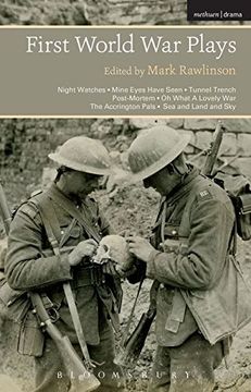 portada First World War Plays: Night Watches, Mine Eyes Have Seen, Tunnel Trench, Post Mortem, Oh What a Lovely War, the Accrington Pals, Sea and Lan (en Inglés)