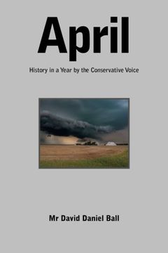 portada April: History in a Year by the Conservative Voice: Volume 9