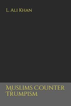 portada Muslims Counter Trumpism (in English)