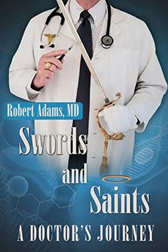 portada Swords and Saints a Doctor's Journey (in English)