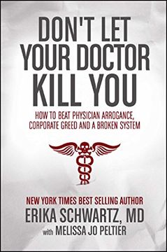 portada Don't Let Your Doctor Kill You: How to Beat Physician Arrogance, Corporate Green and a Broken System