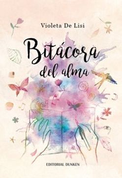 Libro Bitácora del Alma, Violeta De Lisi, ISBN 9789870292975. Comprar en Buscalibre