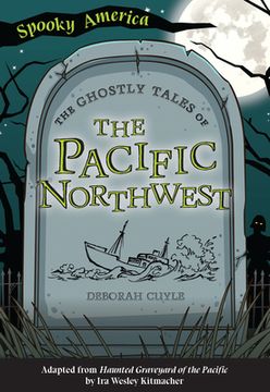 portada The Ghostly Tales of the Pacific Northwest (Spooky America) (en Inglés)