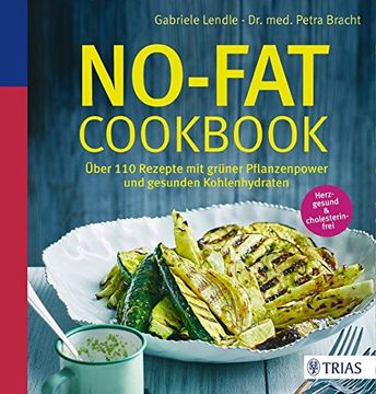 portada No-Fat-Cookbook: Über 100 Rezepte mit Grüner Pflanzenpower und Gesunden Kohlenhydraten (en Alemán)