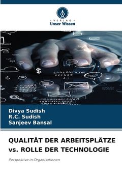 portada QUALITÄT DER ARBEITSPLÄTZE vs. ROLLE DER TECHNOLOGIE (in German)