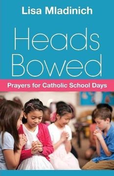portada Heads Bowed: Prayers for Catholic School Days