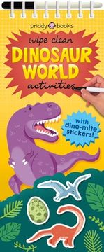 portada Wipe Clean Activities: Dinosaur World: With Dino-Mite Stickers! (Wipe Clean Activity Books) (en Inglés)