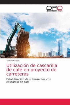 portada Utilización de Cascarilla de Café en Proyecto de Carreteras: Estabilización de Subrasantes con Cascarillo de Café