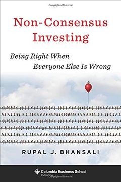 portada Non-Consensus Investing: Being Right When Everyone Else is Wrong (Heilbrunn Center for Graham & Dodd Investing Series) (en Inglés)
