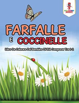 portada Farfalle e Coccinelle: Libro da Colorare del Bambino di età Compresa tra 1-2 (en Italiano)