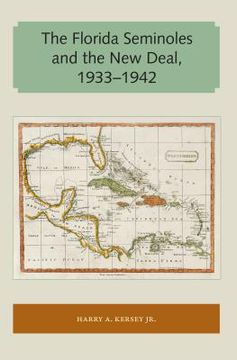portada The Florida Seminoles and the New Deal, 1933-1942 (en Inglés)