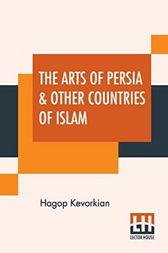 portada The Arts of Persia & Other Countries of Islam (in English)