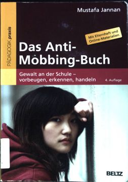 portada Das Anti-Mobbing-Buch: Gewalt an der Schule - Vorbeugen, Erkennen, Handeln. Pädagogik: Praxis (en Alemán)
