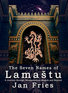 portada The Seven Names of Lamaštu: A Journey through Mesopotamian Magick and Beyond